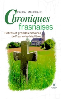 Chroniques frasnaises - Pascal Marchand - E-Book