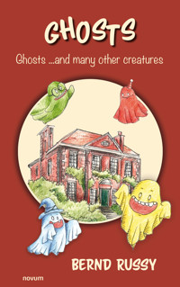 Ghosts ...and many other creatures - Bernd Russy - E-Book
