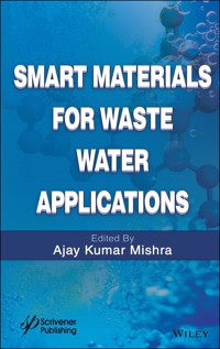 Smart Materials for Waste Water Applications - Ajay Kumar Mishra - E-Book