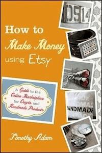How to Make Money Using Etsy - Tim Adam - E-Book