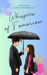 Whispers of Tomorrow - Parth Siddhpura - E-Book