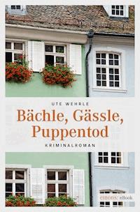 Bächle, Gässle, Puppentod - Ute Wehrle - E-Book