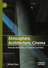 Atmosphere, Architecture, Cinema - Michael Tawa - E-Book