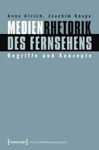 Medienrhetorik des Fernsehens - Anne Ulrich - E-Book