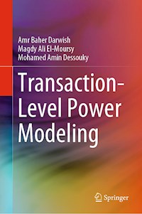 Transaction-Level Power Modeling - Amr Baher Darwish - E-Book