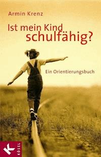 Ist mein Kind schulfähig? - Armin Krenz - E-Book