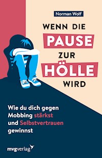 Wenn die Pause zur Hölle wird - Norman Wolf - E-Book