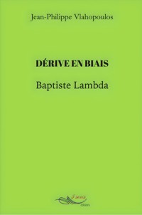 Dérive en biais - Jean-Philippe Vlahopoulos - E-Book