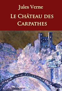 Le Château des Carpathes - Jules Verne - E-Book