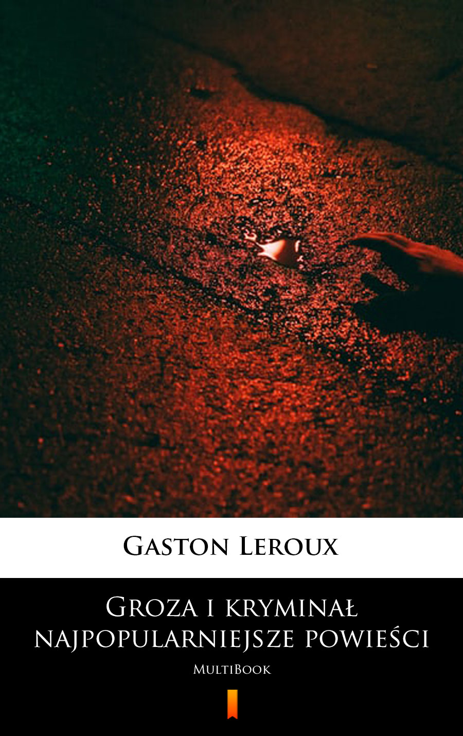 Groza i kryminał – najpopularniejsze powieści - Gastón Leroux - E-Book