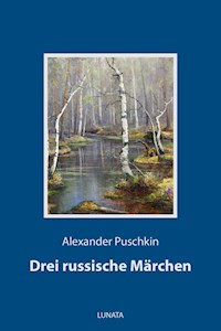 Drei russische Märchen - Alexander Puschkin - E-Book