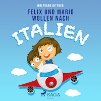 Felix und Mario wollen nach Italien (Ungekürzt) - Wolfgang Bittner - Hörbuch
