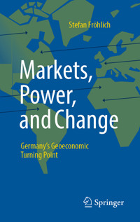 Markets, Power, and Change - Stefan Fröhlich - E-Book