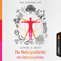 Die Naturgeschichte des Immunsystems (Ungekürzt) - Clemens G. Arvay - Hörbuch