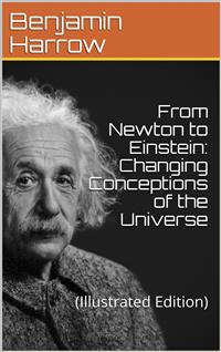 From Newton to Einstein / Changing Conceptions of the Universe - Benjamin Harrow - E-Book