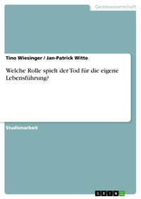 Welche Rolle spielt der Tod für die eigene Lebensführung? - Tino Wiesinger - E-Book