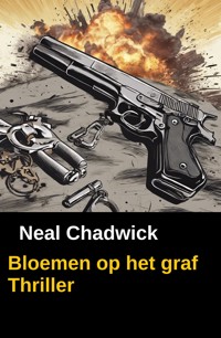 Bloemen op het graf - Neal Chadwick - E-Book