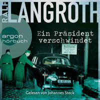 Ein Präsident verschwindet - Die Philipp-Gerber-Romane, Band 2 (Ungekürzte Lesung) - Ralf Langroth - Hörbuch