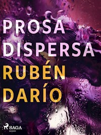 Prosa dispersa - Darío Rubén - E-Book