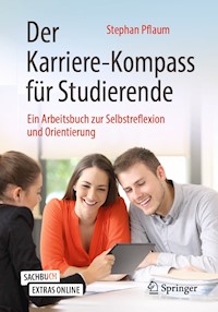 Der Karriere-Kompass für Studierende - Stephan Pflaum - E-Book