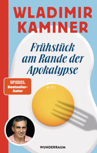 Frühstück am Rande der Apokalypse - Wladimir Kaminer - E-Book