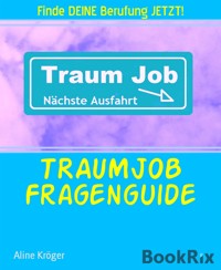TRAUMJOB Fragenguide - Aline Kröger - kostenlos E-Book