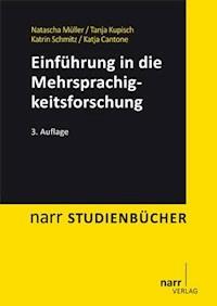 Einführung in die Mehrsprachigkeitsforschung - Prof. Dr. Natascha Müller - E-Book