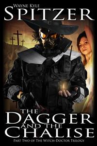 The Dagger and the Chalise  - Wayne Kyle Spitzer - E-Book