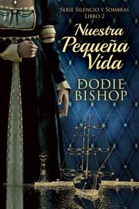 Nuestra Pequeña Vida - Dodie Bishop - E-Book