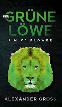 Der grüne Löwe - Alexander Groß - E-Book
