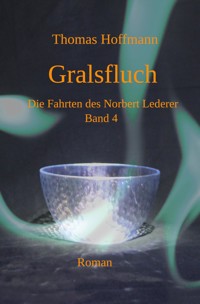 Gralsfluch - Thomas Hoffmann - E-Book