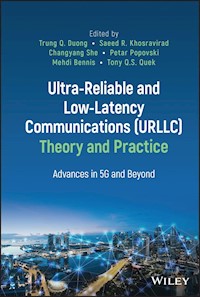 Ultra-Reliable and Low-Latency Communications (URLLC) Theory and Practice -  - E-Book