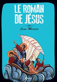 Le roman de Jésus - Jean Mercier - E-Book