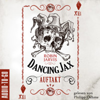 Auftakt - Dancing Jax, Band 1 (ungekürzt) - Robin Jarvis - Hörbuch
