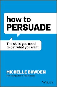 How to Persuade - Michelle Bowden - E-Book