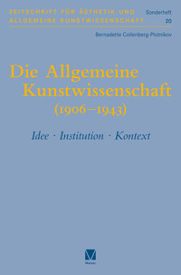 Die Allgemeine Kunstwissenschaft (1906-1943). Band 1 - Bernadette Collenberg-Plotnikov - E-Book