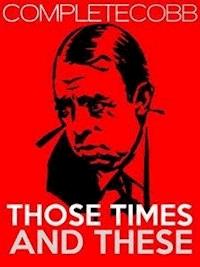 Those Times And These - Irvin S. Cobb - E-Book