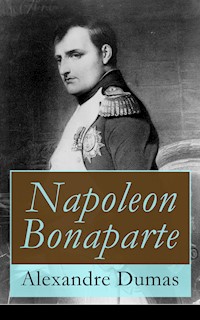Napoleon Bonaparte - Alexandre Dumas - E-Book