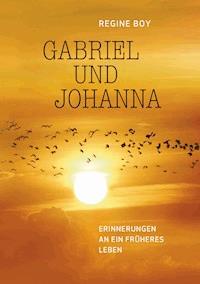 Gabriel und Johanna - Regine Boy - E-Book