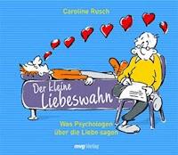Der kleine Liebeswahn - Caroline Rusch - E-Book