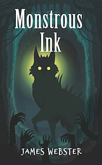Monstrous Ink - James Webster - E-Book