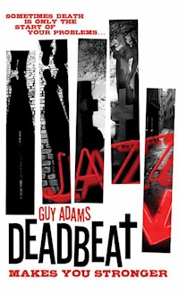 Deadbeat - Makes You Stronger - Guy Adams - E-Book
