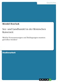 See- und Landhandel in der Römischen Kaiserzeit - Wendel Overlack - E-Book