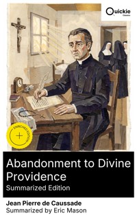 Abandonment to Divine Providence (Summarized Edition) - Jean Pierre de Caussade - E-Book