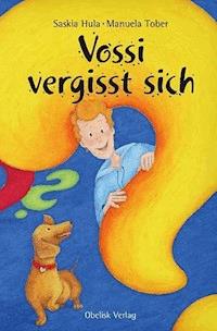Vossi vergisst sich - Saskia Hula - E-Book