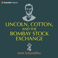 Lincoln, Cotton & the Bombay Stock Exchange - Amit Schandillia - Hörbuch