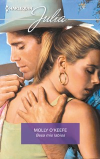 Besa mis labios - Molly O'Keefe - E-Book