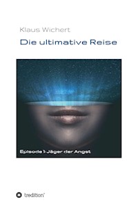 Die ultimative Reise - Klaus Wichert - E-Book