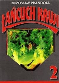 Łańcuch krwi. Część II – Dziedzictwo Towarzysza Kozakowa - Mirosław Prandota - E-Book