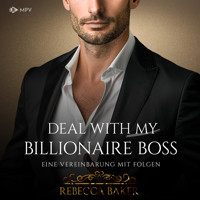 Deal with my Billionaire Boss: Eine Vereinbarung mit Folgen - Billionaire Romance, Buch 2 (ungekürzt) - Rebecca Baker - Hörbuch